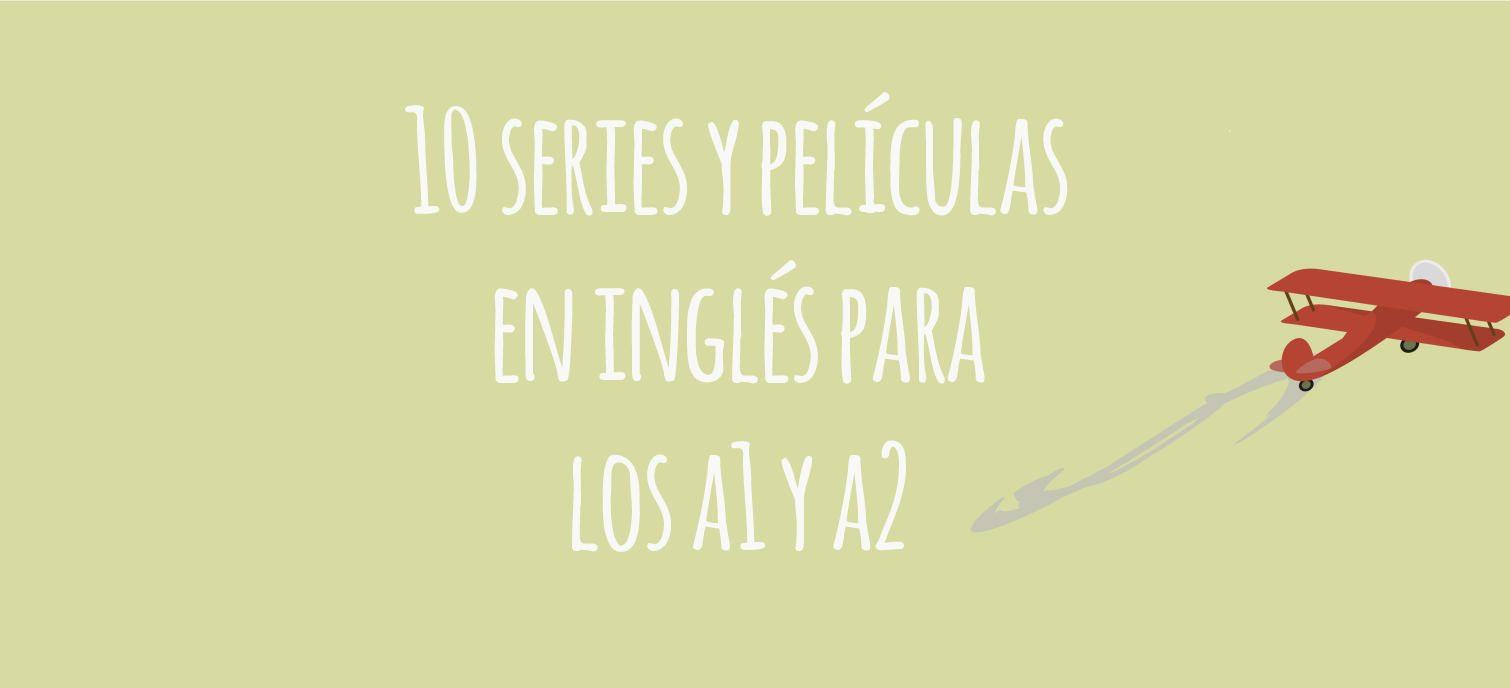 series y peliculas en ingles a1 y a2