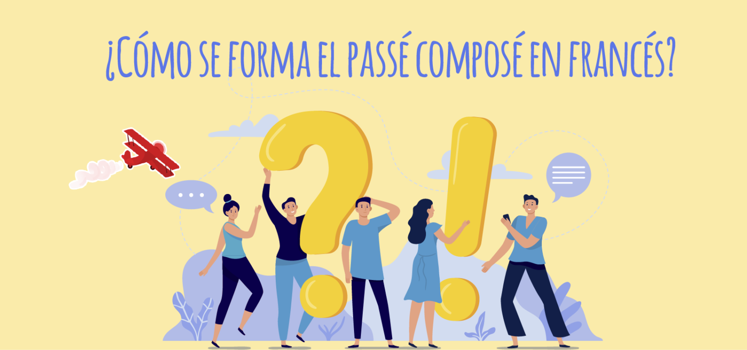 C Mo Se Forma El Pass Compos En Franc S Elblogdeidiomas Es