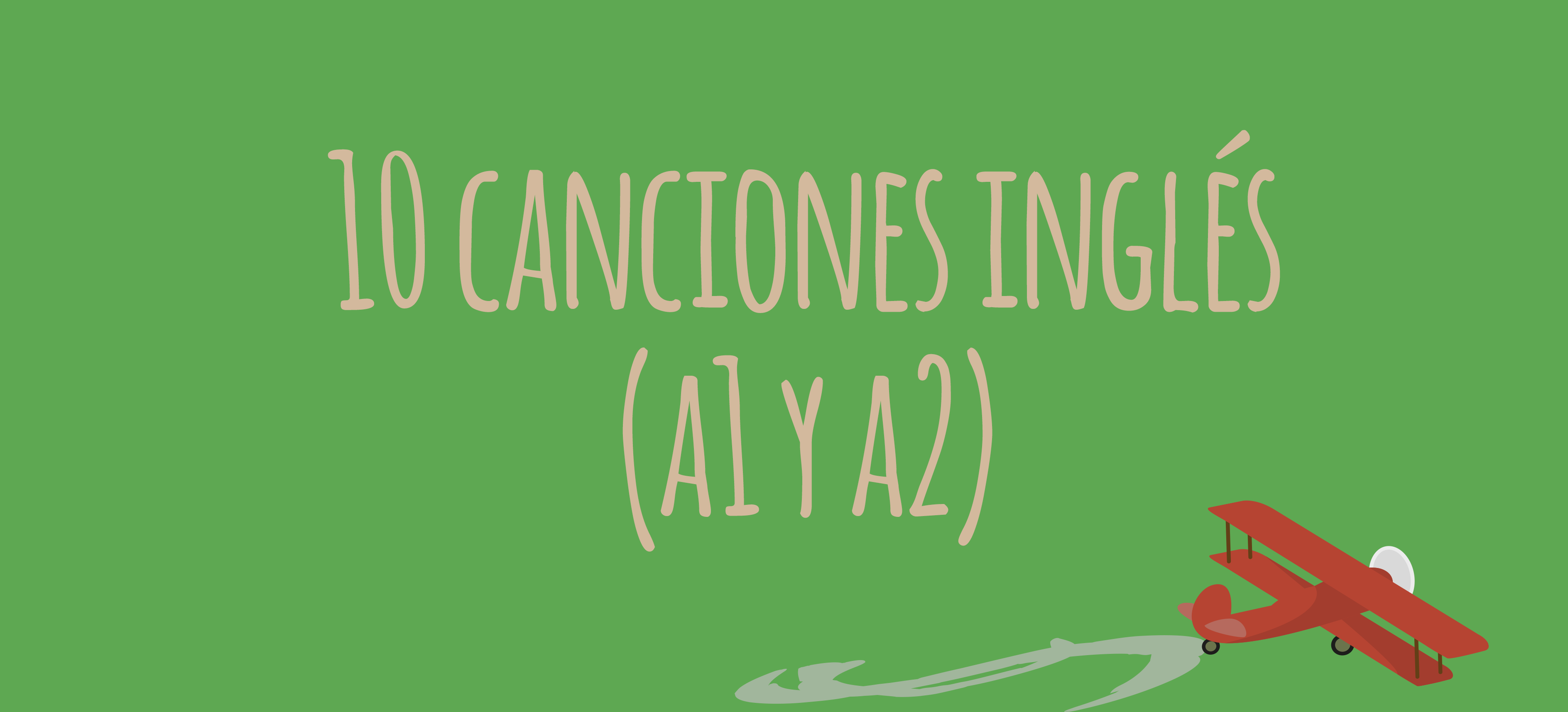 10 Canciones Para Mejorar Tu Ingles A1 Y Elblogdeidiomas Es