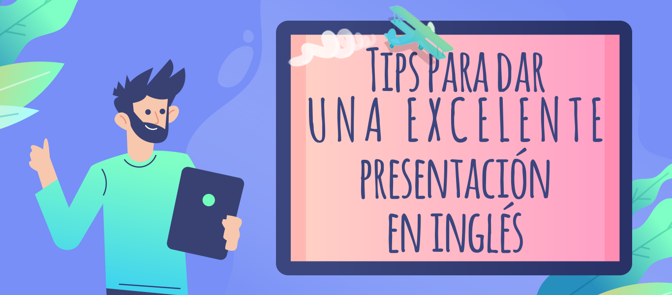 Tips Para Dar Una Excelente Presentacion En Ingles Elblogdeidiomas Es