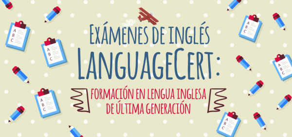 Exámenes de inglés LanguageCert: formación en lengua inglesa de última ...