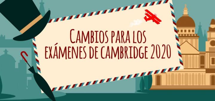 cambios para los exámenes cambridge
