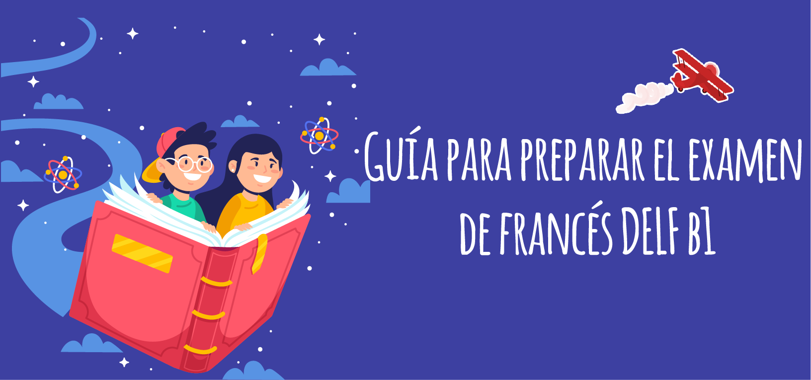 Guía Para Preparar El Examen DELF B1 – Elblogdeidiomas.es