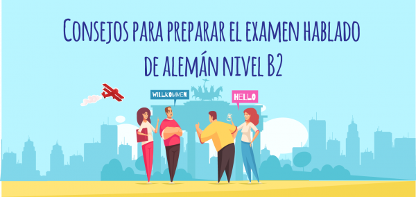 Consejos Para Preparar El Examen Hablado De Alemán Nivel B2 ...