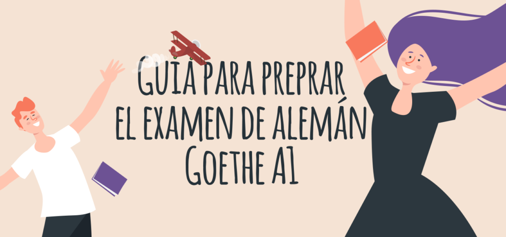 Guía Para Preparar El Examen Oficial De Alemán Goethe Zertifikat A1 Elblogdeidiomases 2023