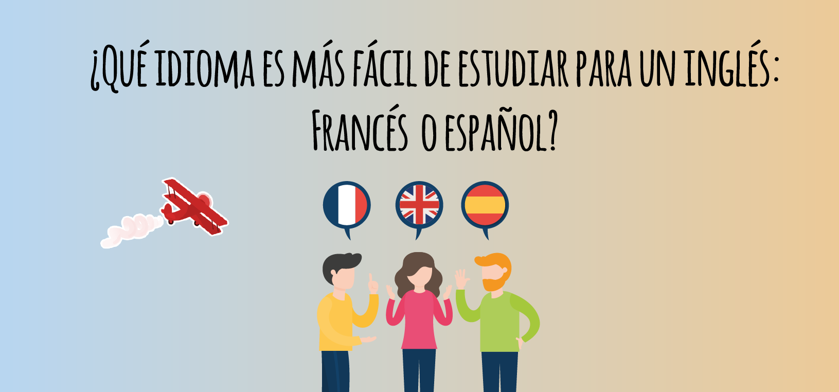 ¿Qué idioma es más fácil de estudiar para un inglés: francés o español