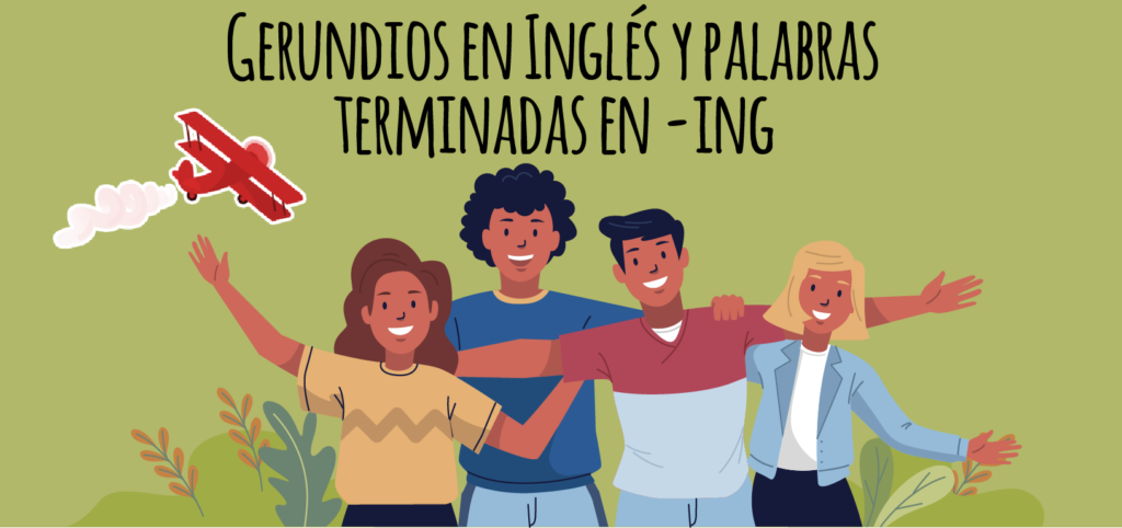 Gerundios en inglés y palabras terminadas en -ing – Elblogdeidiomas.es