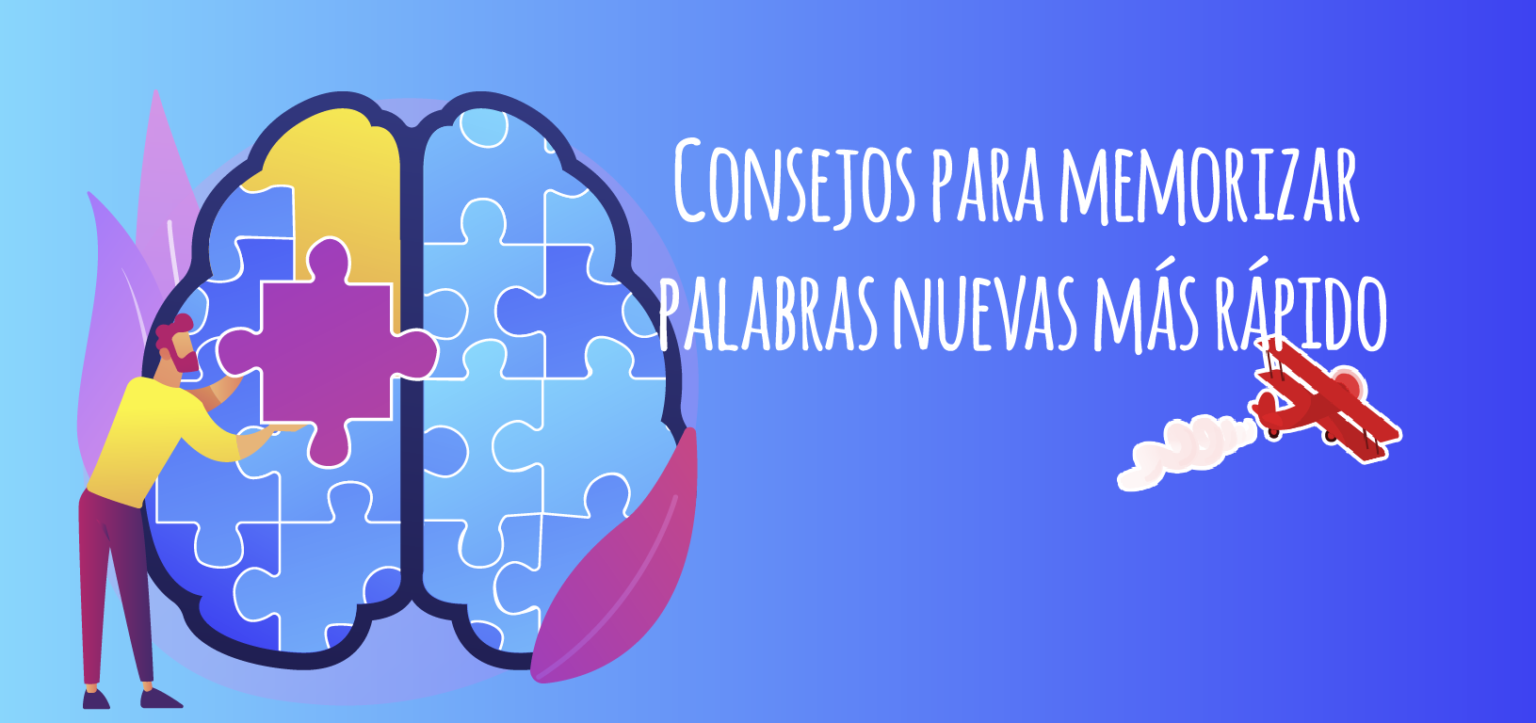 Consejos para memorizar palabras nuevas más rápido Elblogdeidiomas.es