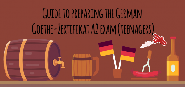 Guide To Preparing The German Goethe-Zertifikat A2 Exam (teenagers ...