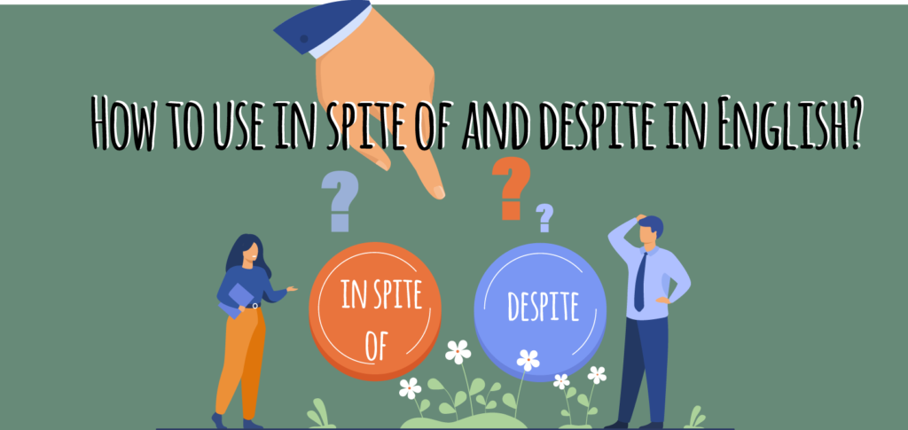 How to use in spite of and despite in English - Elblogdeidiomas.es