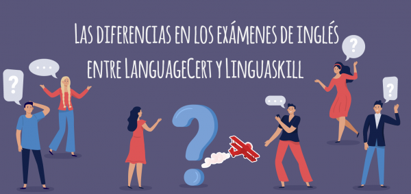 Las diferencias en los exámenes de inglés entre LanguageCert y ...