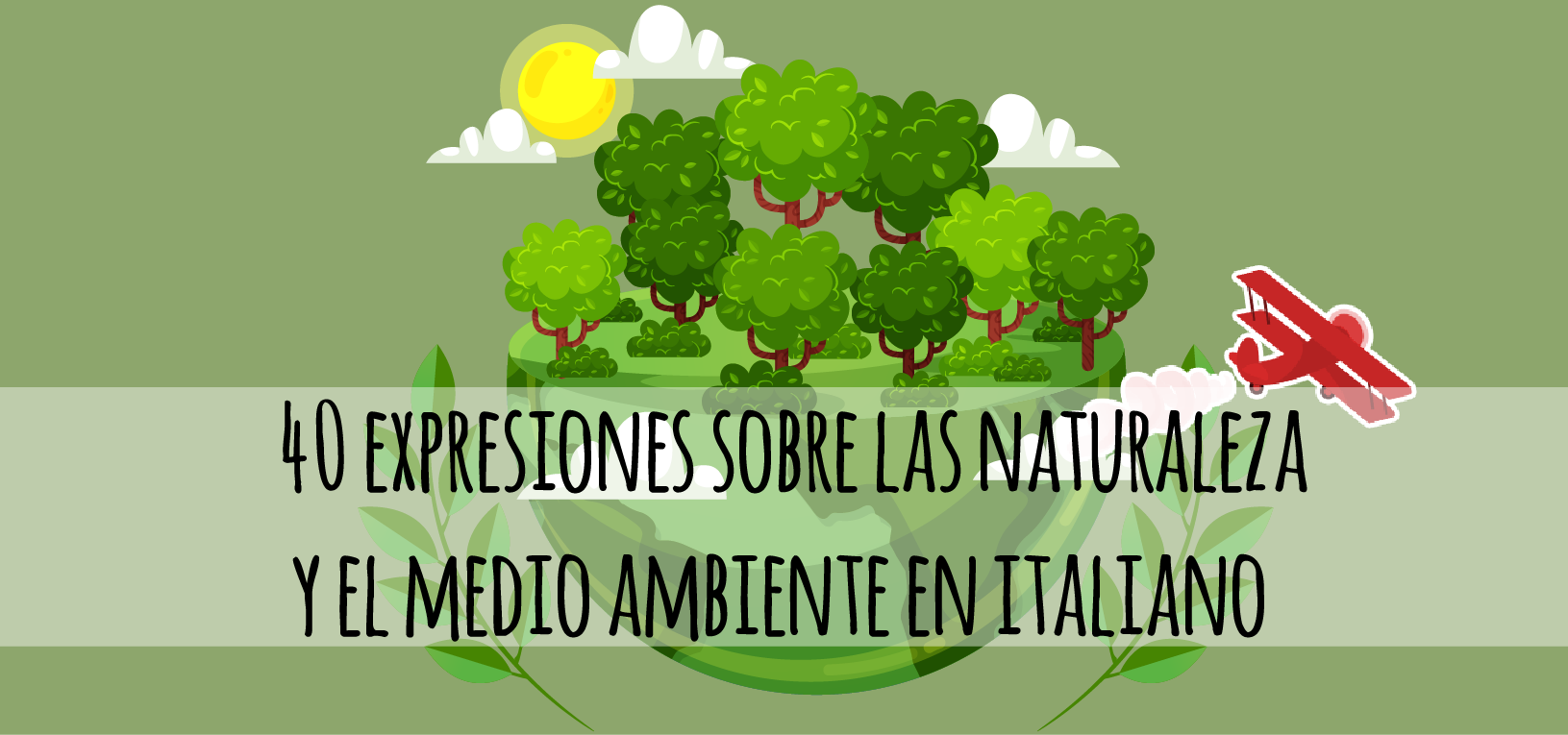 40 expresiones sobre la naturaleza y el medio ambiente en italiano -  