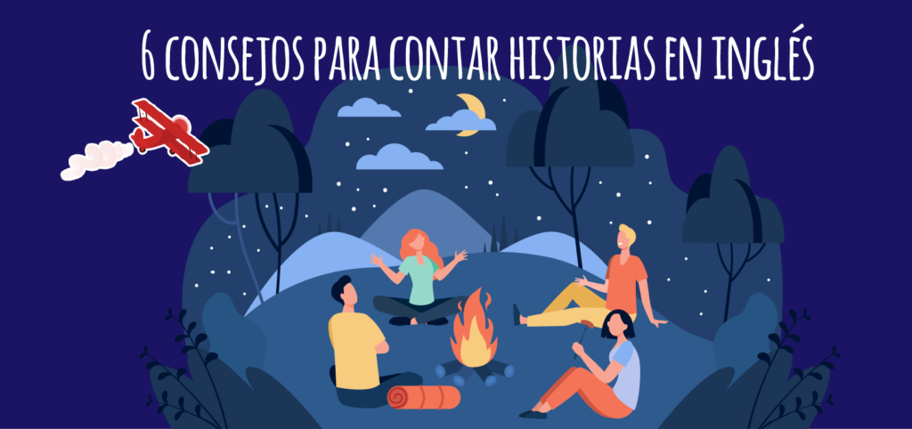 6 consejos para contar historias en inglés - Elblogdeidiomas.es