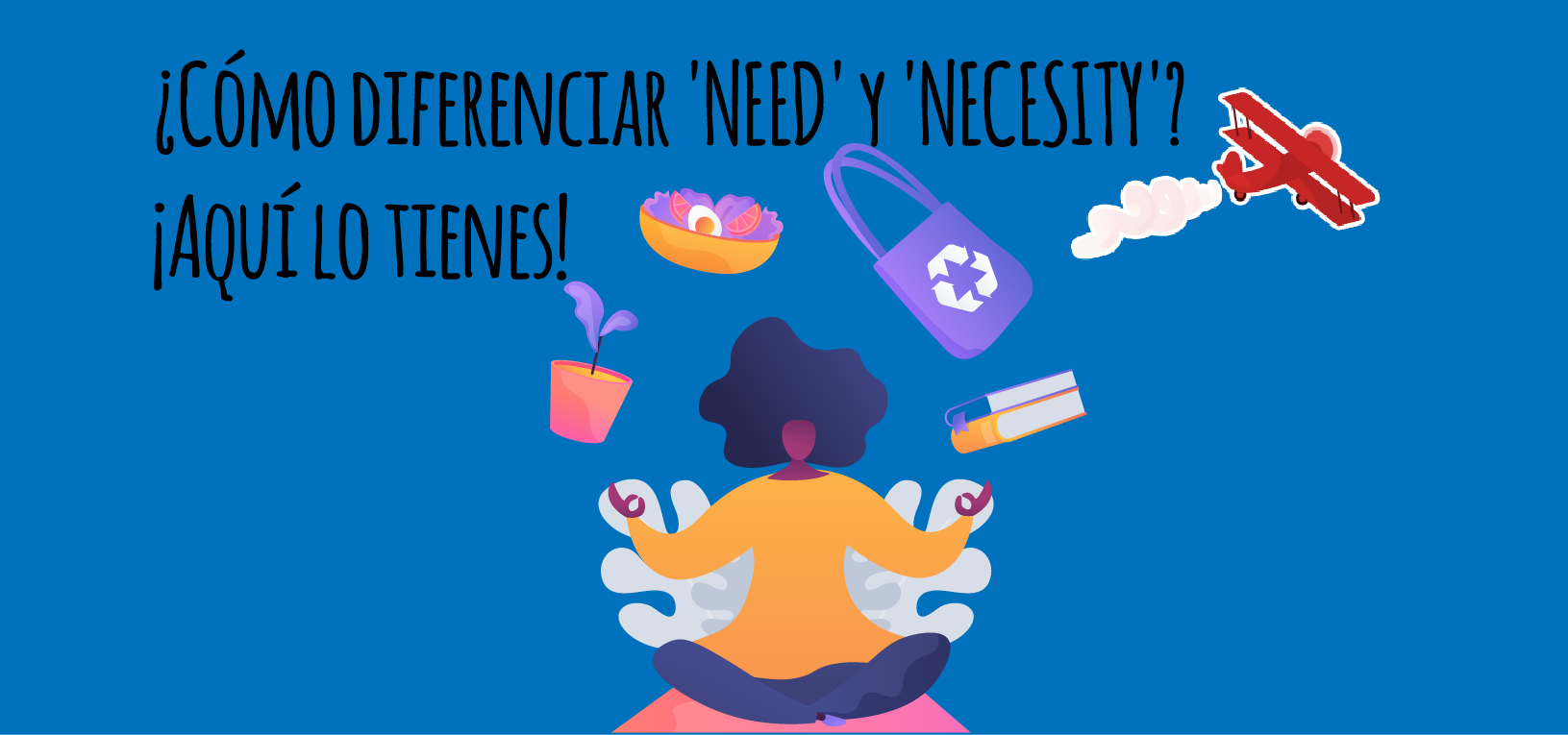 c-mo-diferenciar-need-y-necesity-aqu-lo-tienes