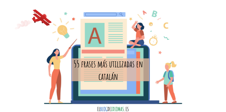 55 frases más utilizadas en catalán 