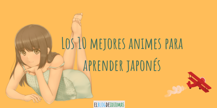 Los 10 mejores animes para aprender japonés 
