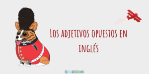 Los Adjetivos Opuestos En Inglés – Elblogdeidiomas.es