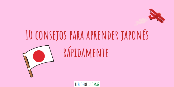 10 consejos para aprender japonés rápidamente - Elblogdeidiomas.es